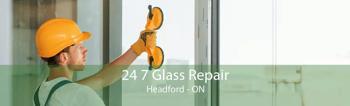 24 7 Glass Repair Headford - ON