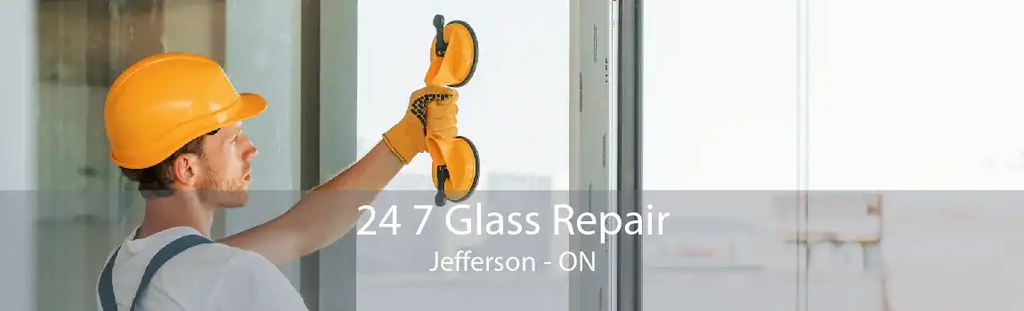 24 7 Glass Repair Jefferson - ON