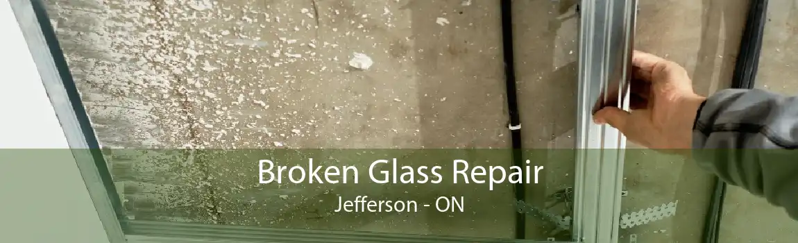 Broken Glass Repair Jefferson - ON
