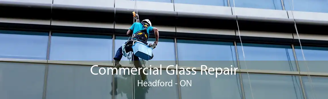 Commercial Glass Repair Headford - ON