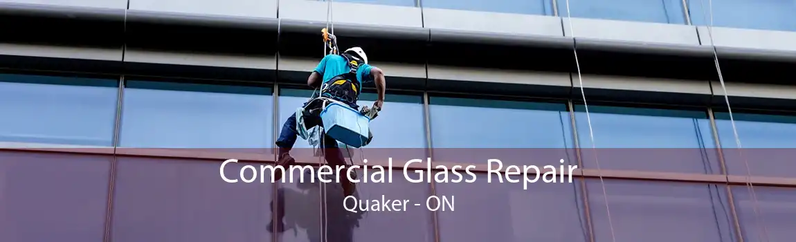 Commercial Glass Repair Quaker - ON