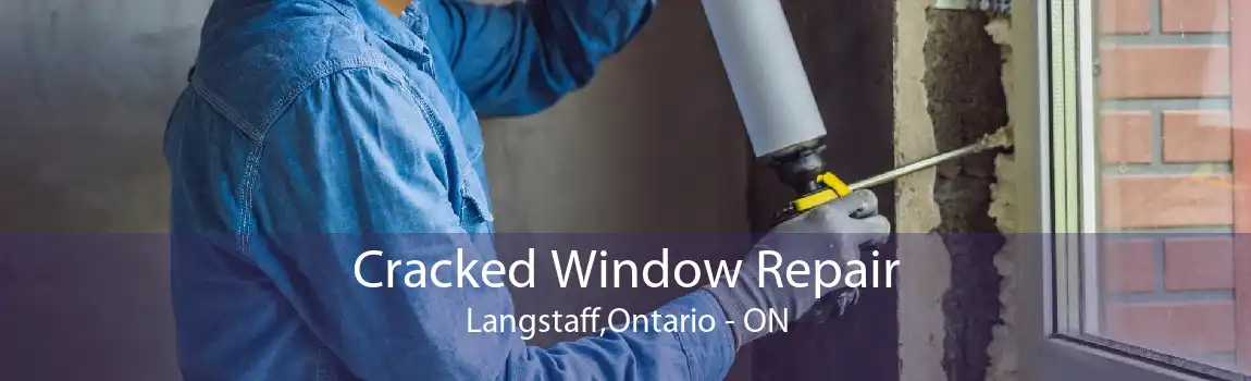 Cracked Window Repair Langstaff,Ontario - ON