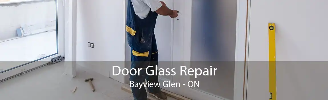 Door Glass Repair Bayview Glen - ON