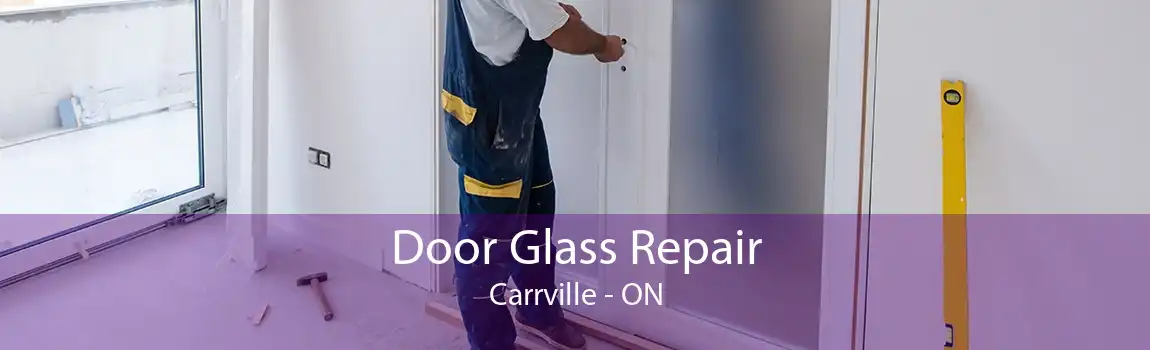 Door Glass Repair Carrville - ON
