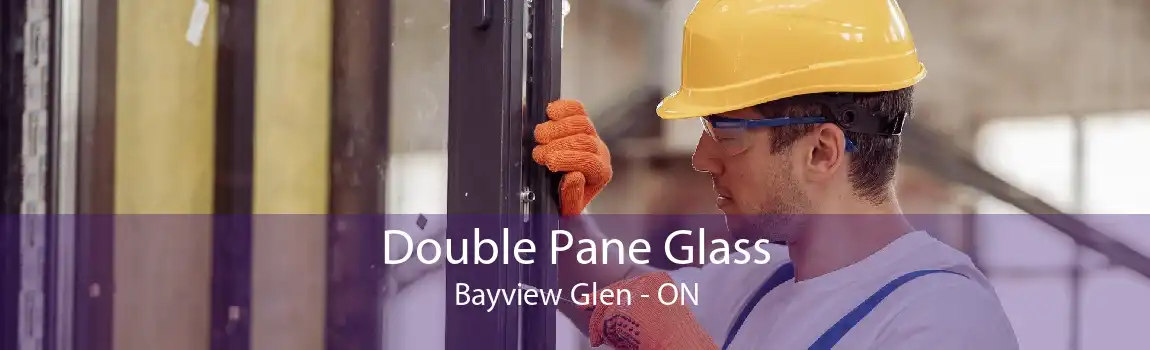 Double Pane Glass Bayview Glen - ON