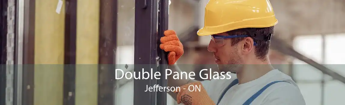 Double Pane Glass Jefferson - ON