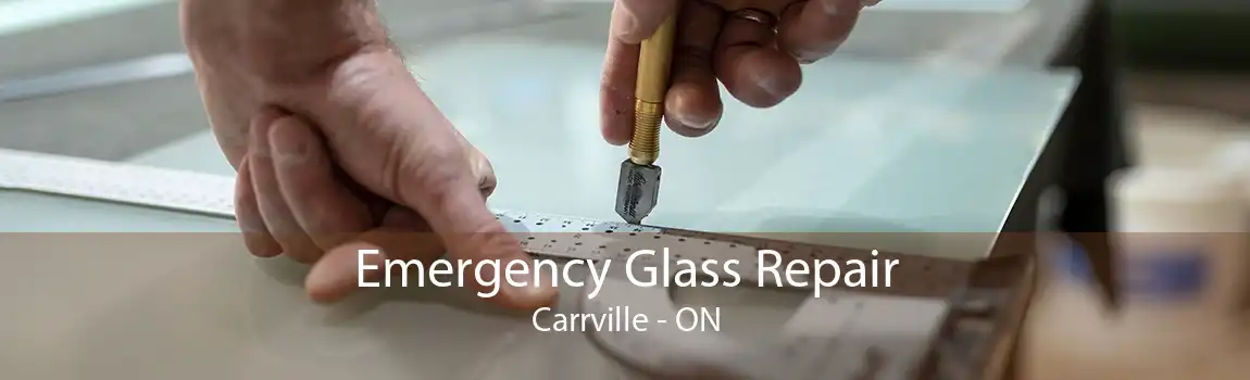 Emergency Glass Repair Carrville - ON
