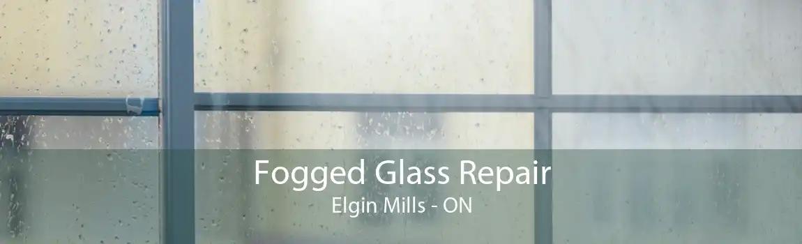 Fogged Glass Repair Elgin Mills - ON