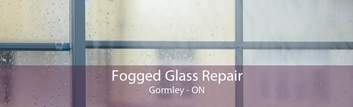 Fogged Glass Repair Gormley - ON