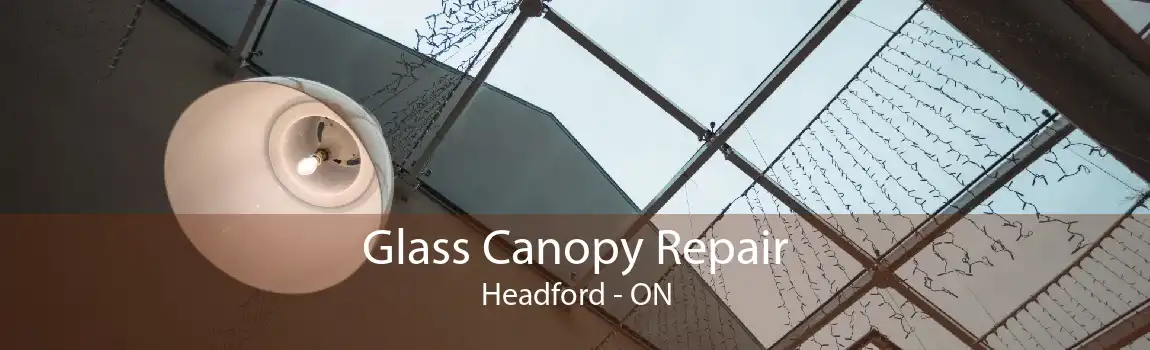 Glass Canopy Repair Headford - ON
