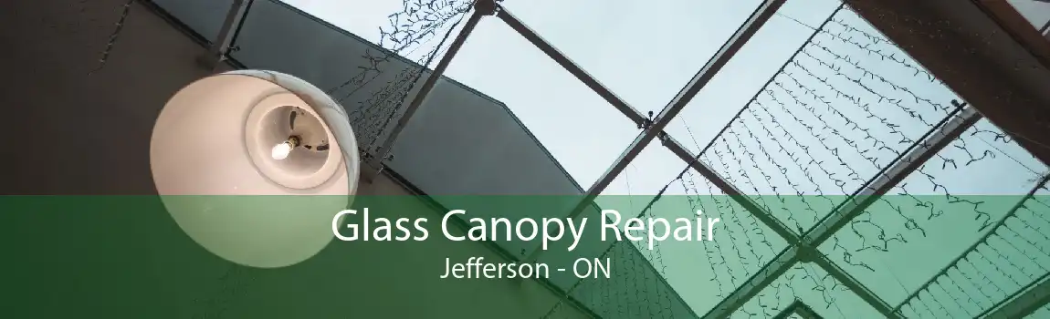 Glass Canopy Repair Jefferson - ON