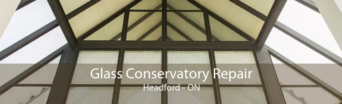Glass Conservatory Repair Headford - ON