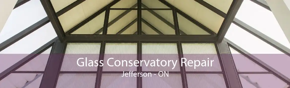 Glass Conservatory Repair Jefferson - ON