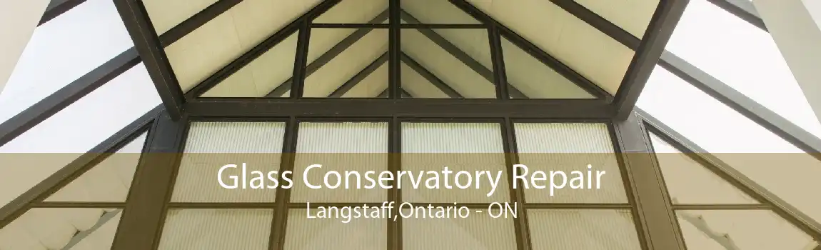 Glass Conservatory Repair Langstaff,Ontario - ON