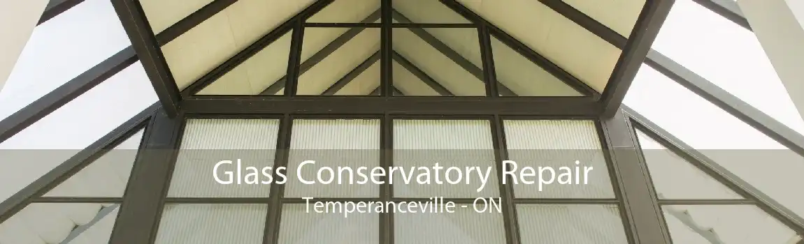 Glass Conservatory Repair Temperanceville - ON
