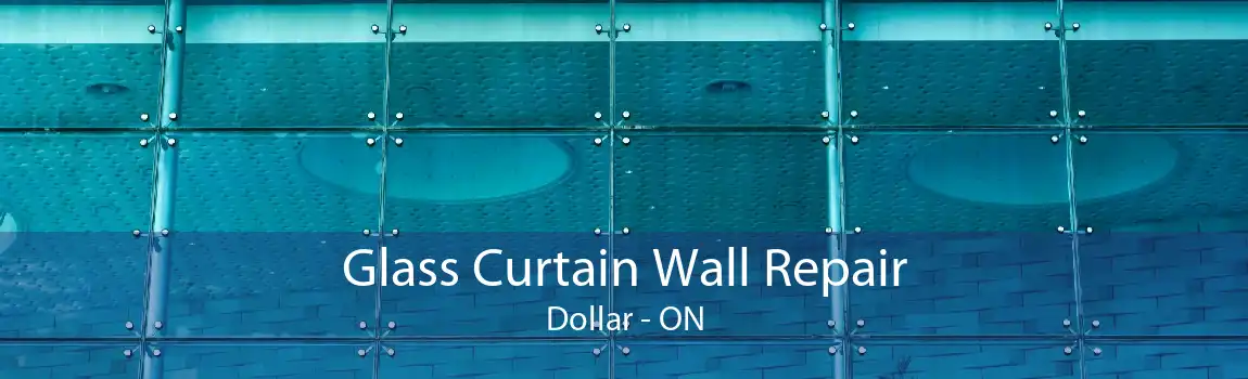 Glass Curtain Wall Repair Dollar - ON