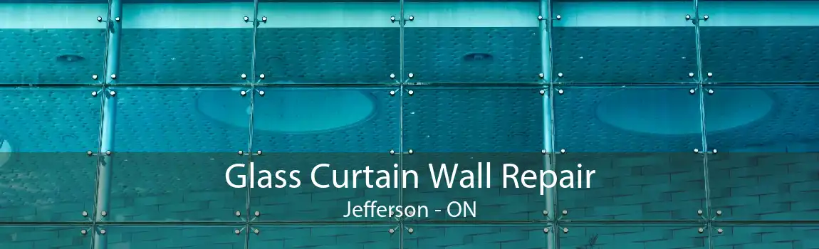 Glass Curtain Wall Repair Jefferson - ON