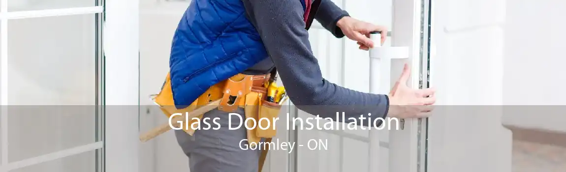 Glass Door Installation Gormley - ON