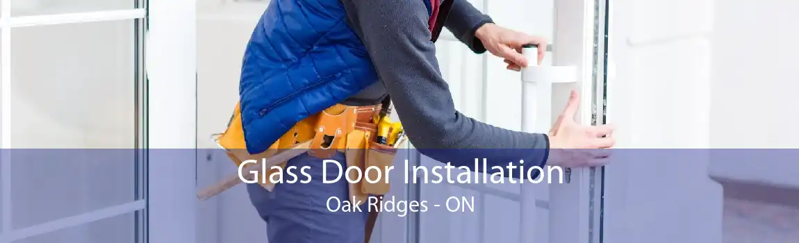 Glass Door Installation Oak Ridges - ON