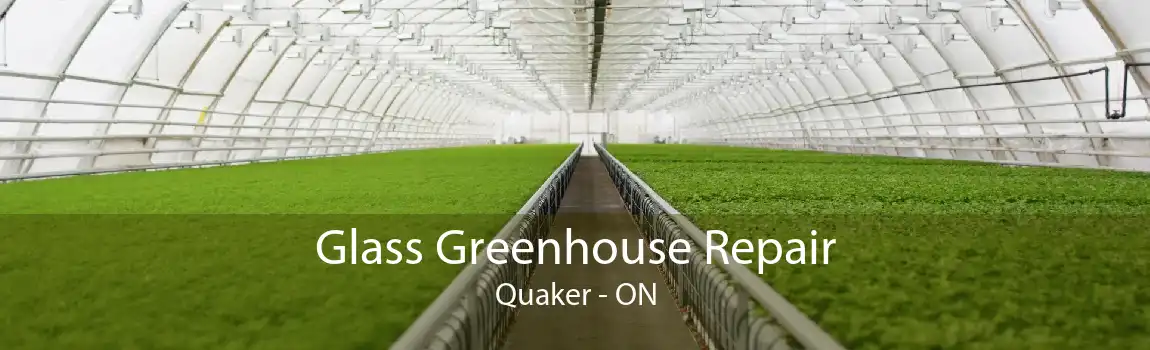 Glass Greenhouse Repair Quaker - ON