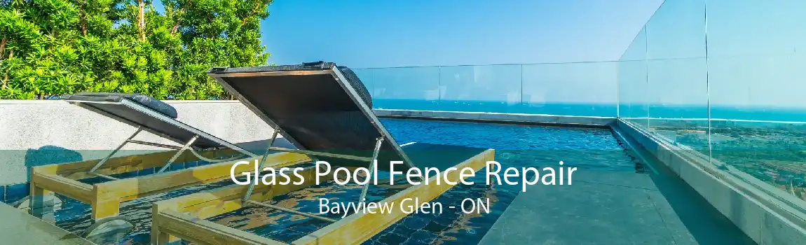 Glass Pool Fence Repair Bayview Glen - ON