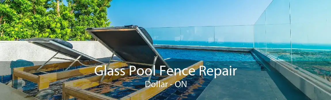 Glass Pool Fence Repair Dollar - ON
