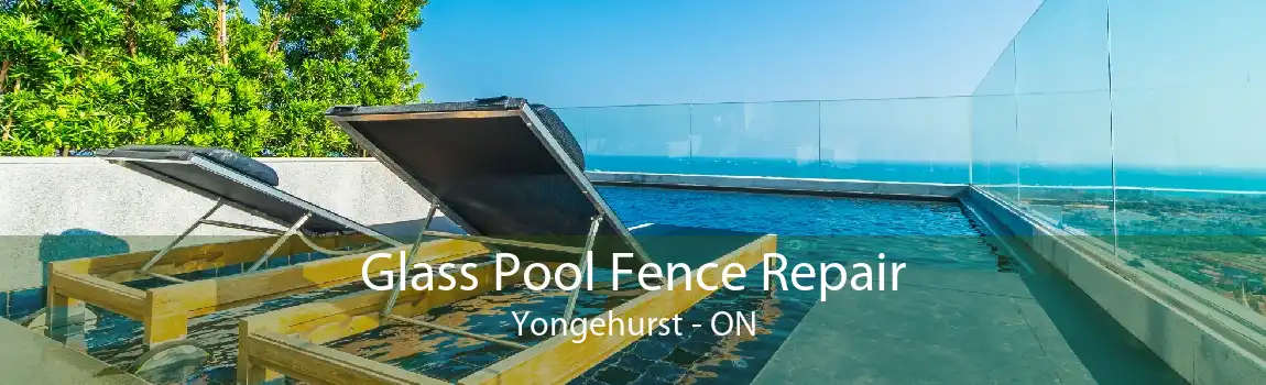 Glass Pool Fence Repair Yongehurst - ON