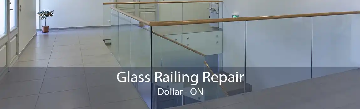 Glass Railing Repair Dollar - ON