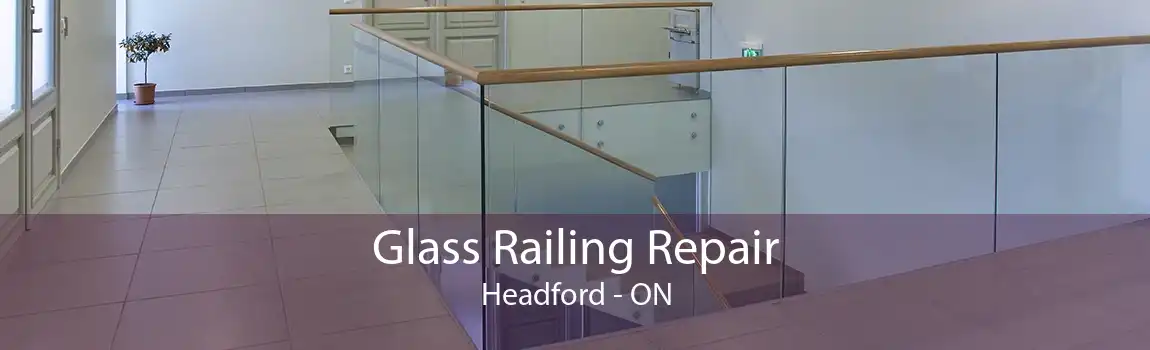 Glass Railing Repair Headford - ON