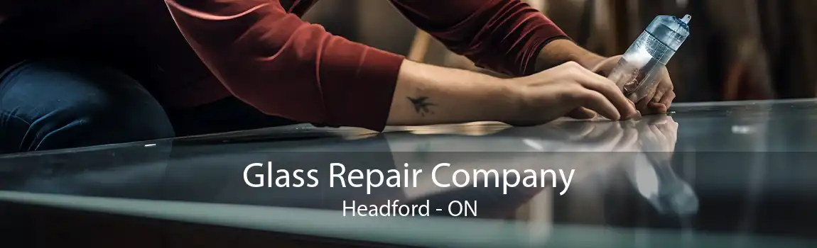Glass Repair Company Headford - ON