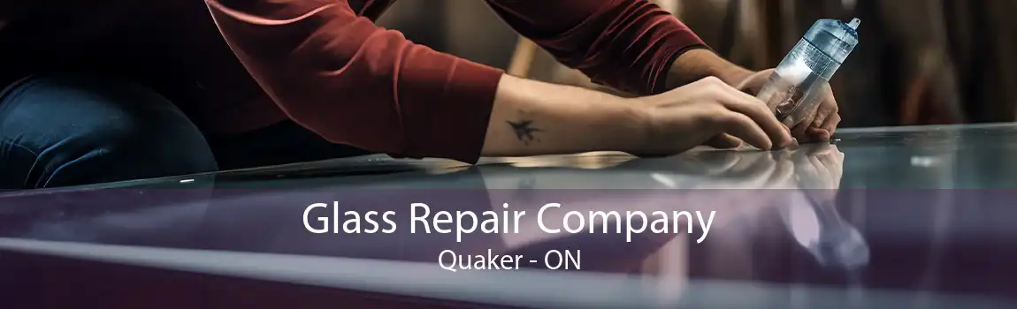 Glass Repair Company Quaker - ON