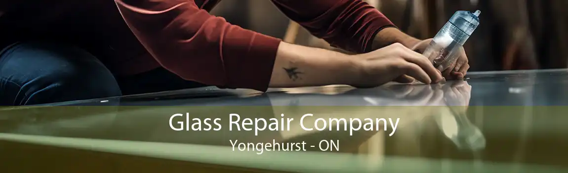 Glass Repair Company Yongehurst - ON