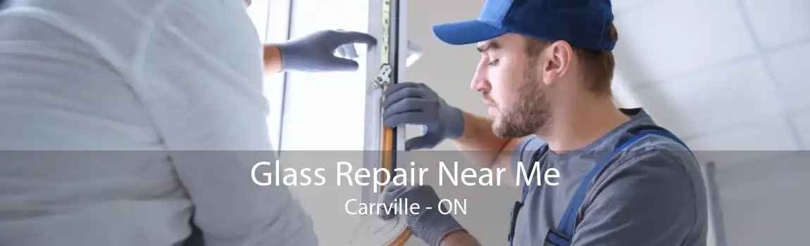 Glass Repair Near Me Carrville - ON