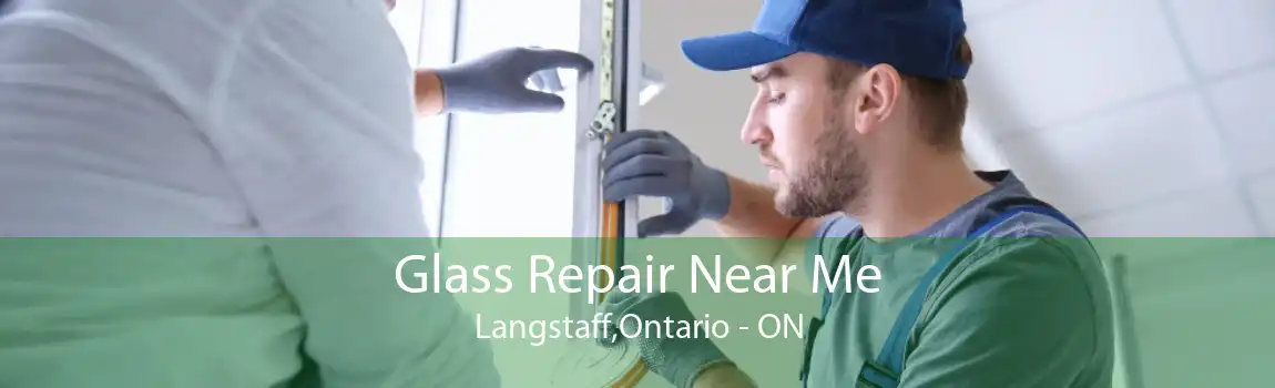 Glass Repair Near Me Langstaff,Ontario - ON