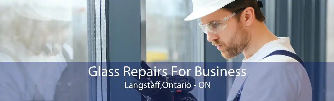 Glass Repairs For Business Langstaff,Ontario - ON
