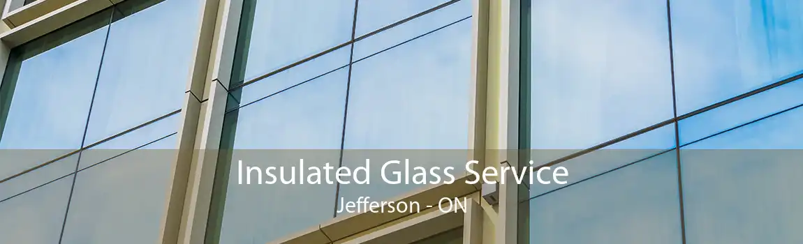 Insulated Glass Service Jefferson - ON