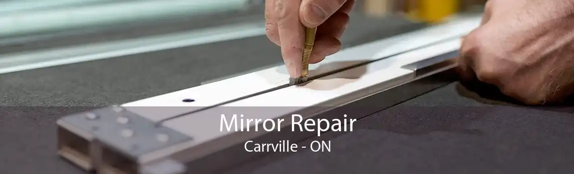 Mirror Repair Carrville - ON