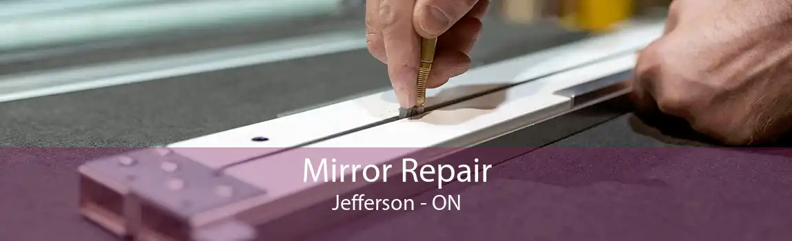 Mirror Repair Jefferson - ON