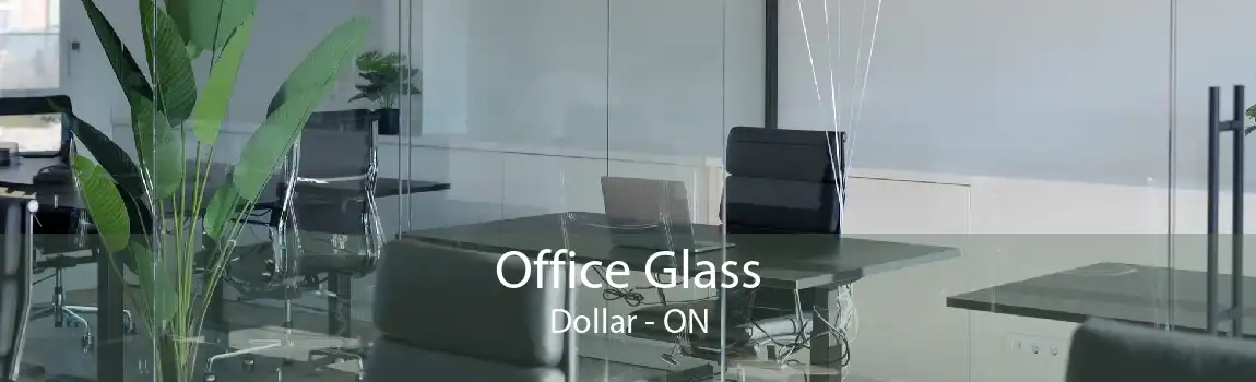 Office Glass Dollar - ON