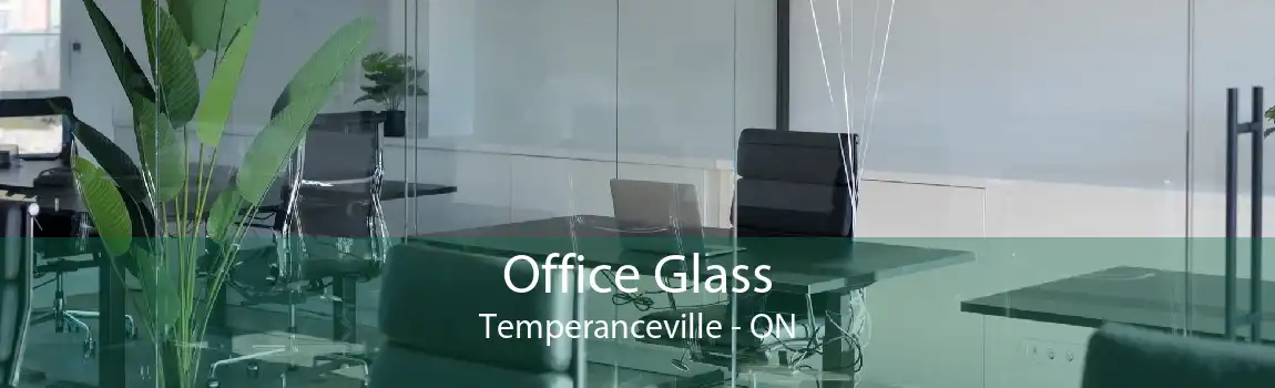 Office Glass Temperanceville - ON