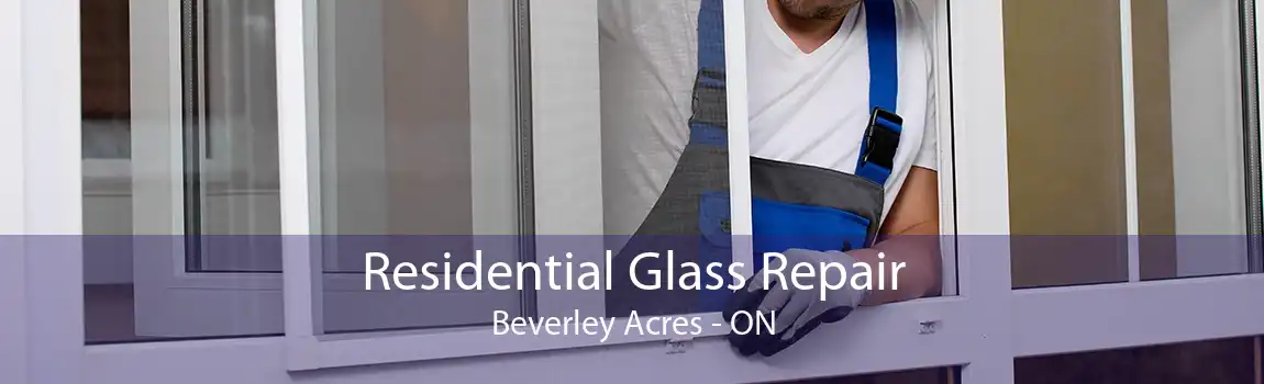Residential Glass Repair Beverley Acres - ON