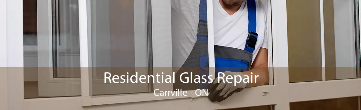 Residential Glass Repair Carrville - ON