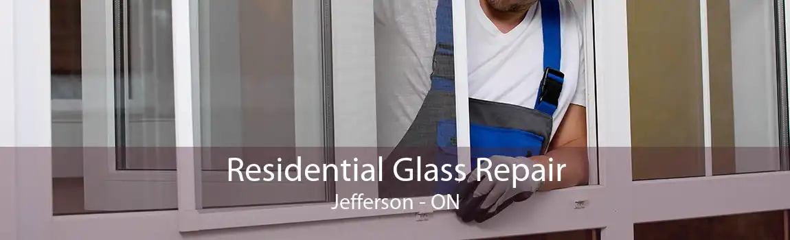 Residential Glass Repair Jefferson - ON