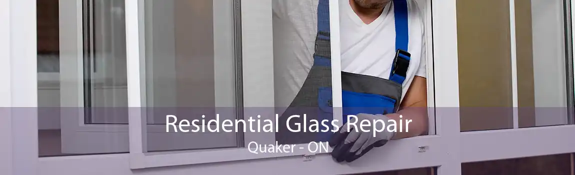 Residential Glass Repair Quaker - ON