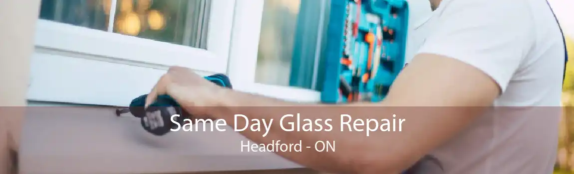 Same Day Glass Repair Headford - ON