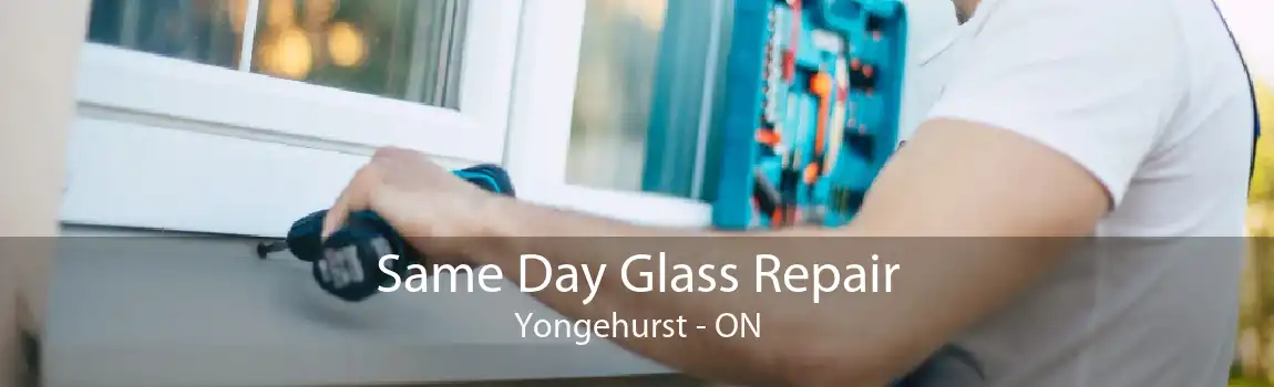 Same Day Glass Repair Yongehurst - ON