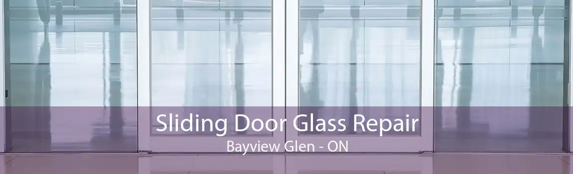 Sliding Door Glass Repair Bayview Glen - ON