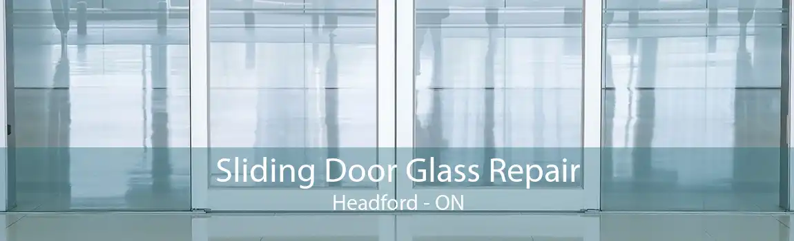 Sliding Door Glass Repair Headford - ON