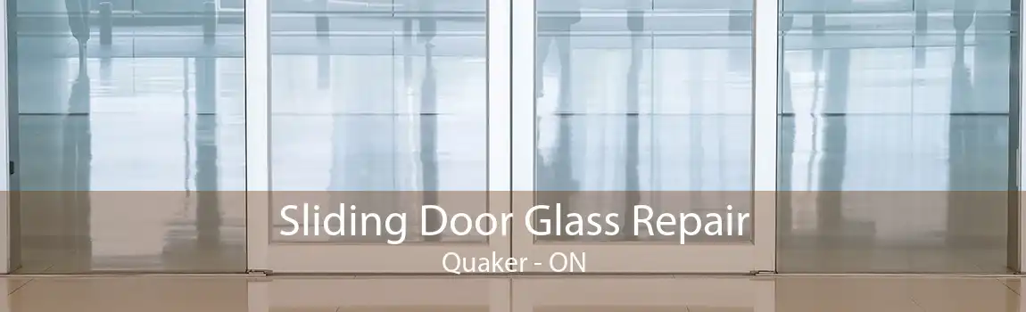 Sliding Door Glass Repair Quaker - ON