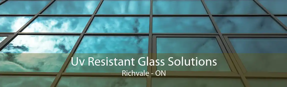 Uv Resistant Glass Solutions Richvale - ON